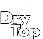 DRY TOP