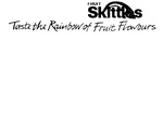 FRUIT SKITTLES TASTE THE RAINBOW OF FRUIT FLAVOURS