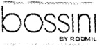 BOSSINI BY RODMIL