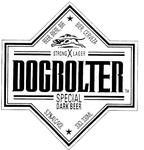 DOGBOLTER                                                             SPECIAL DARK BEER                                                     STRONG X LAGER                                                        BEER,BIERE,BIR BIER,CERVEZA