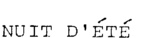 NUIT D'ETE