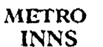 METRO INNS
