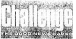 CHALLENGE                                                             THE GOOD NEWS PAPER