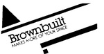 BROWNBUILT MAKES MORE OF YOUR SPACE