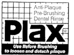 PLAX                                                                  ANTI-PLAQUE PRE-BRUSHING DENTAL RINSE