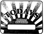 TODAYS FRESHLY SQUEEZED