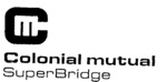 CM COLONIAL MUTUAL                                                    SUPERBRIDGE