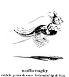 WALLA RUGBY                                                           CATCH, PASS & RUN FRIENDSHIP & FUN
