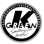 K GREEN                                                               SOMETHING CAN BE DONE                                                 ENVIRONMENT  FRIENDLY  PRODUCTS