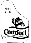 COMFORT                                                               PURE SILK