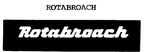 ROTABROACH