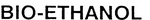 BIO-ETHANOL