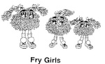 FRY GIRLS