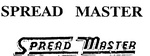 SPREAD MASTER