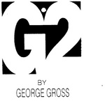 G2 BY GEORGE GROSS