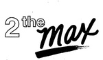 2 THE MAX