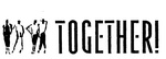 TOGETHER!
