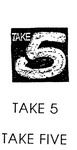 TAKE 5                                                                TAKE FIVE