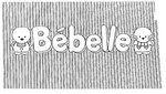 BEBELLE