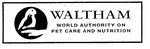 WALTHAM WORLD AUTHORITY ON PET CARE AND NUTRITION