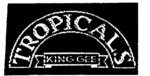 TROPICALS KING GEE