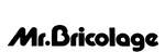MR. BRICOLAGE