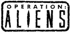 OPERATION: ALIENS