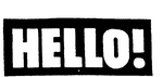 HELLO!