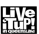 LIVE IT UP! IN QUEENSLAND