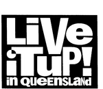 LIVE IT UP! IN QUEENSLAND
