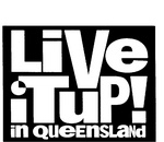 LIVE IT UP! IN QUEENSLAND