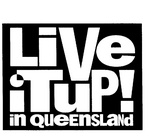 LIVE IT UP! IN QUEENSLAND
