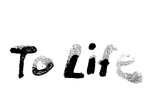 TO LIFE
