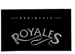 ROBINVALE ROYALES