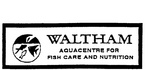 WALTHAM AQUACENTRE FOR FISH CARE AND NUTRITION