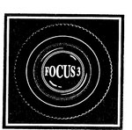 FOCUS 3