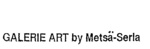 GALERIE ART BY METSA-SERLA