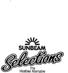 SUNBEAM SELECTIONS THE HEALTHIER ALTERNATIVE