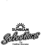 SUNBEAM SELECTIONS THE HEALTHIER ALTERNATIVE