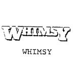 WHIMSY