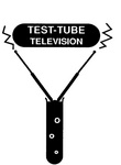 TEST-TUBE TELEVISION
