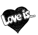 LOVE IS...