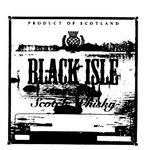 BLACK ISLE  FIRST CLASS SCOTCH WHISKY  PRODUCT OF SCOTLAND