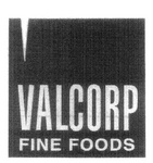 VALCORP FINE FOODS