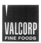 VALCORP FINE FOODS