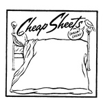 CHEAP SHEETS CHEAP! CHEAP!