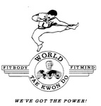WORLD TAE KWONDO DO FIT BODY FIT MIND WE'VE GOT THE POWER!