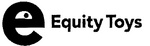 E  EQUITY TOYS