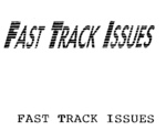 FAST TRACK ISSUES