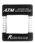 REDITELLER  ATM  24 HOUR CASH  MOST CARDS ACCEPTED